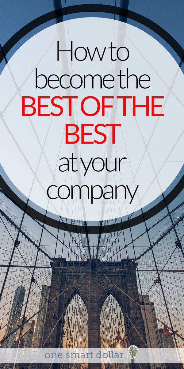 Want to become the best employee at your company? Follow these steps...