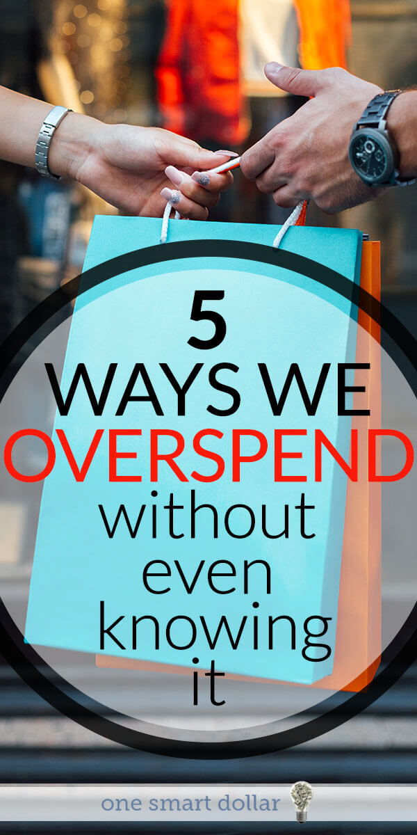 Check out five different ways that you might overspend without knowing it #Shopping #Overspending #Frugal #Frugality