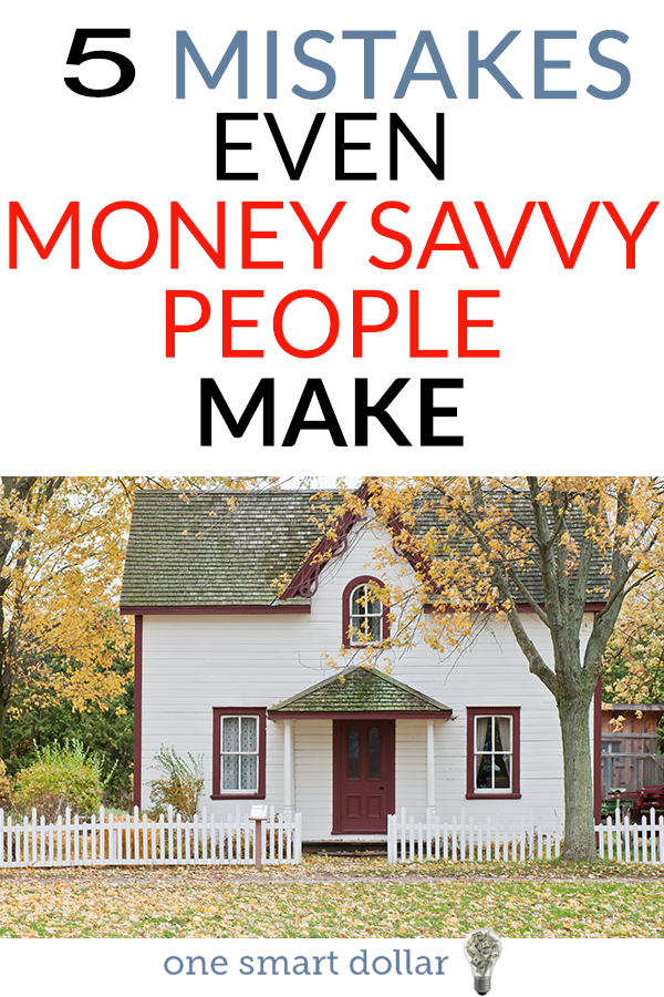 Check out these five mistakes that ever money savvy people sometimes make. #Money #Frugality SaveMoney