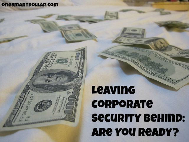 Leaving Corporate Security Behind: Are You Ready?