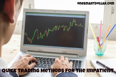 Quick Trading Methods for the Impatient