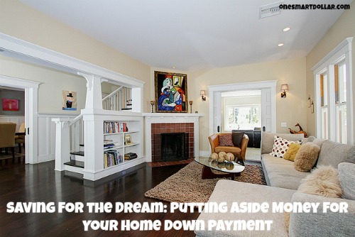 Saving for the Dream: Putting Aside Money for Your Home Down Payment