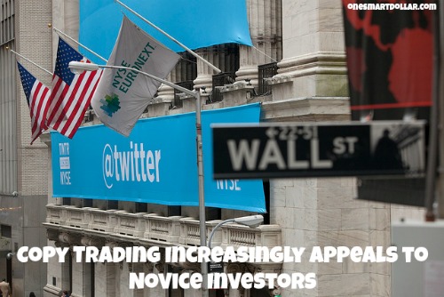 Copy Trading Increasingly Appeals to Novice Investors