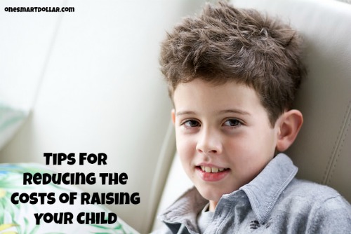 Tips for Reducing the Costs of Raising Your Child