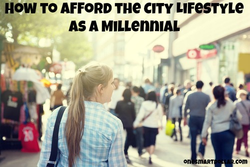 How to Afford the City Lifestyle as a Millennial