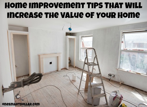 Home Improvement Tips That Will Increase the Value of Your Home 