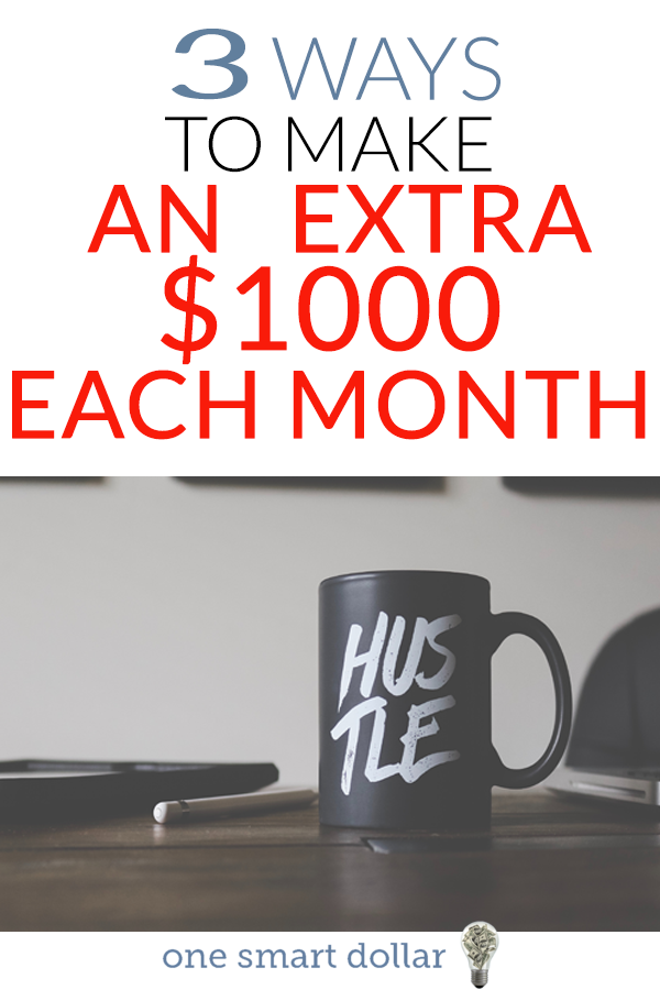 Want to make an extra $1,000 each month? Try one of these three ways. 