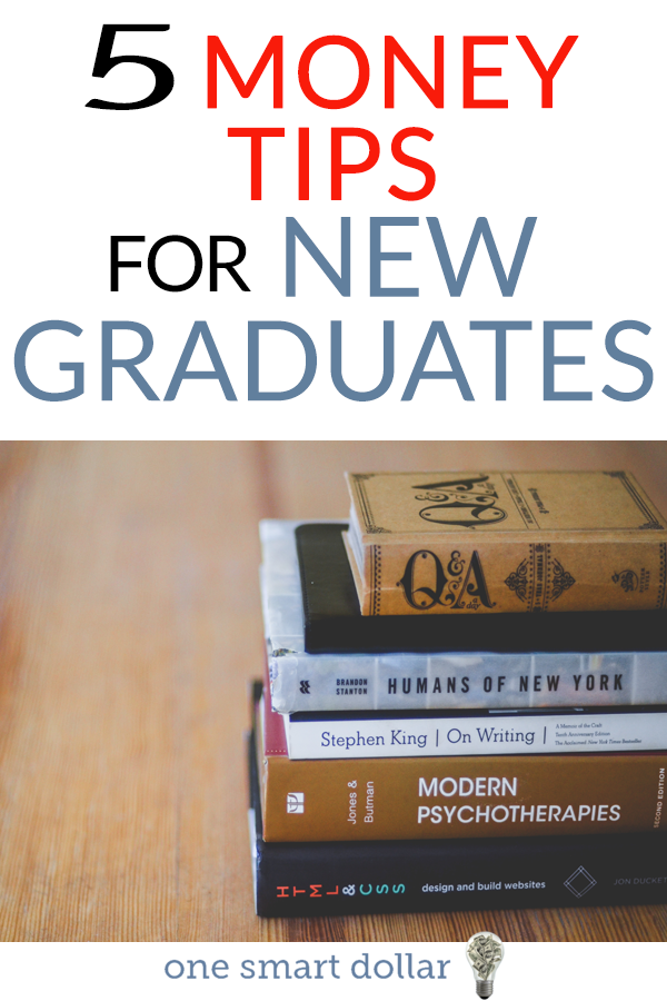 Are you a recent college graduate? Here are five tips to help you get started the right way.