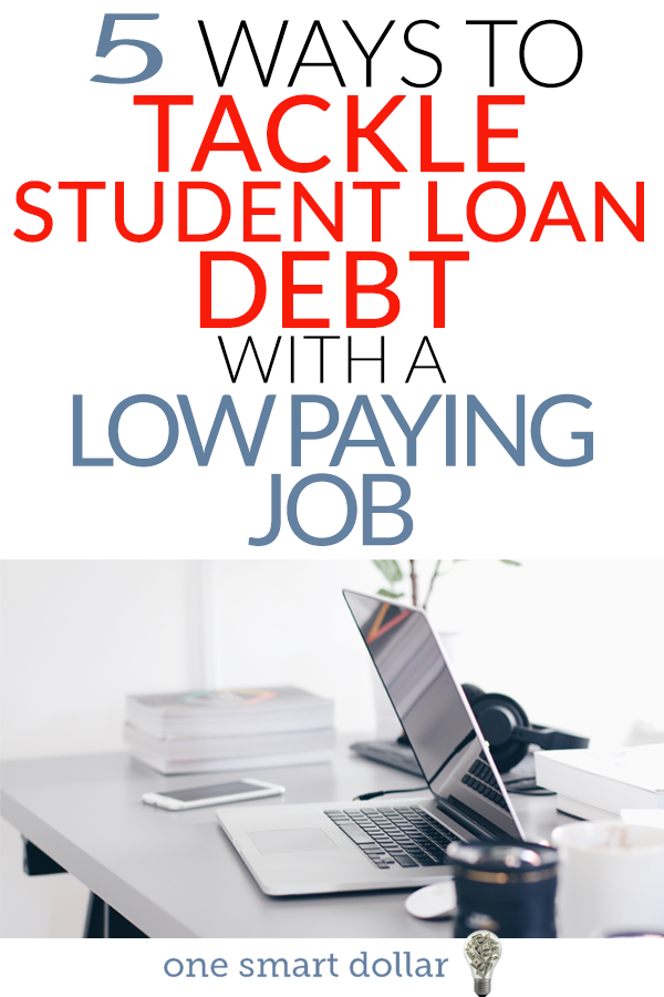 When you are early in your career student loans might make your budget feel very tight. Here are five tips to help you with your student loan payments even if you have a lower paying job. #StudentLoans #Debt #MakingMoney 