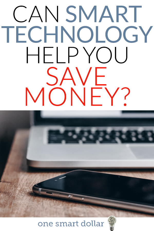 Smart technology can help you save money. #SmartTechnology #SavingMoney #SaveMoney #FrugalLiving
