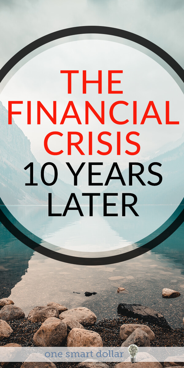 It's been 10 years since the financial crisis. How have things changed since? #Investing #PErsonalFinanceIdeas #PersonalFinanceLessons